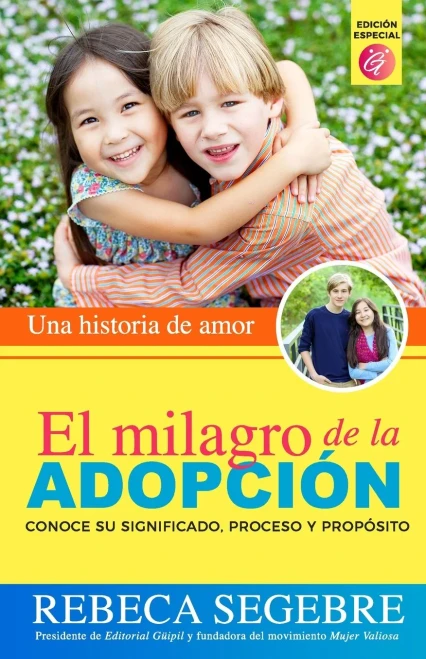 El milagro de la adopción: Una historia de amor (Spanish Edition)