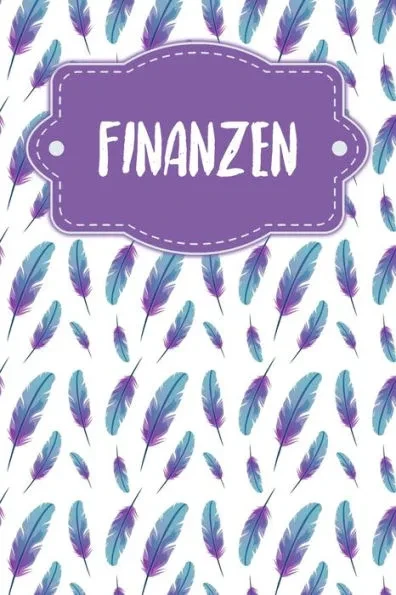 Finanzen: Haushaltsbuch zum Ausfüllen mit praktischer monatlicher Bilanz - Motiv: Federn