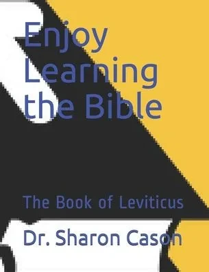 Enjoy Learning the Bible: The Book of Leviticus