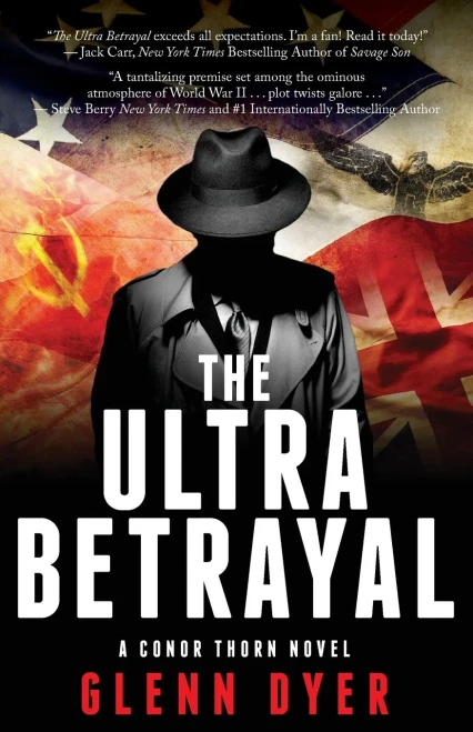 The Ultra Betrayal: A Classic World War II Spy Thriller (A Conor Thorn Novel)