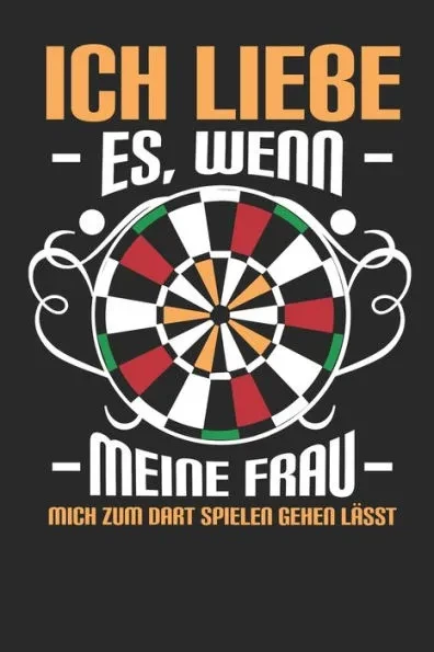 Ich Liebe Es, Wenn Meine Frau Mich Zum Dart Spielen Lässt