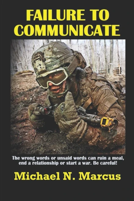 Failure To Communicate: The wrong words or unsaid words (even imagined words) can ruin a meal, end a relationship or start a war. Be careful!