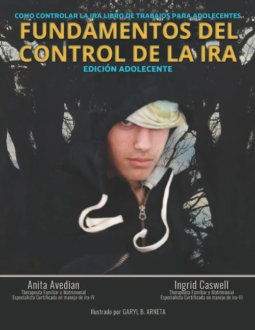 FUNDAMENTOS DEL CONTROL DE LA IRA: Edición Adolescente (Spanish Edition)
