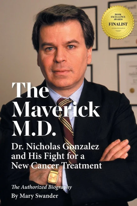 The Maverick M.D. - Dr. Nicholas Gonzalez and His Fight for a New Cancer Treatment