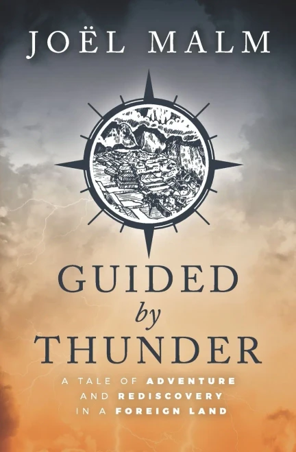 Guided by Thunder: A Tale of Adventure and Rediscovery in a Foreign Land