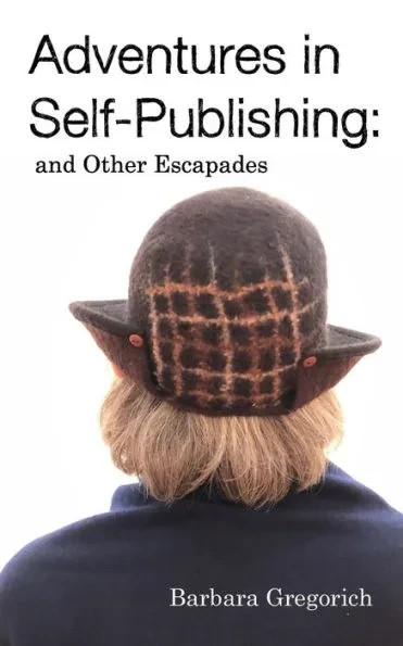 Adventures in Self-Publishing: And Other Escapades