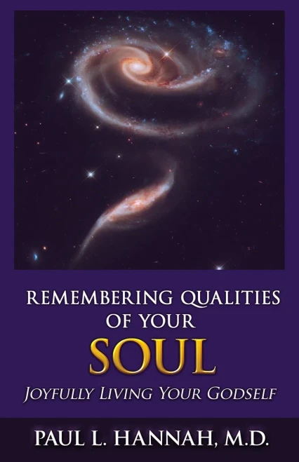 Remembering Qualities of Your Soul: Joyfully Living your Godself