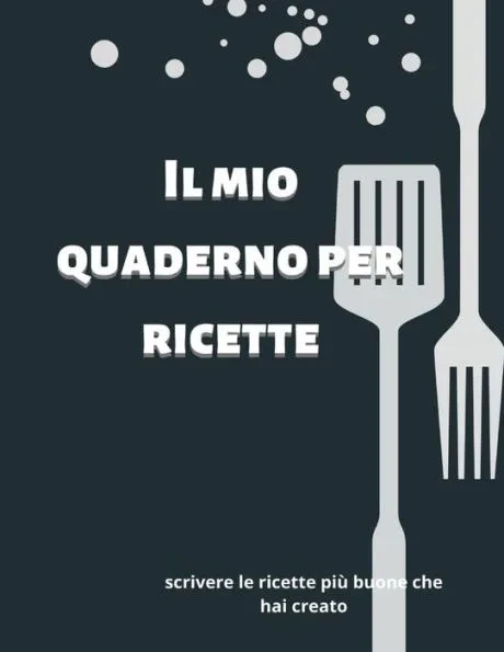 Il mio quaderno per ricette: Quaderno per annotare le proprie ricette preferite, regalo per doona, per mamma per nonna, 110 pagine.