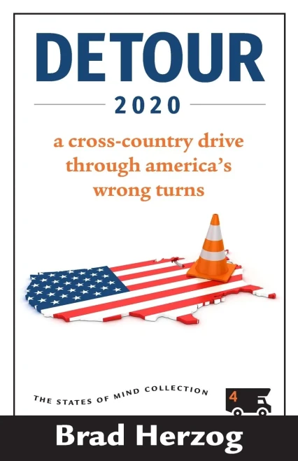 Detour 2020: A Cross-Country Drive Through America's Wrong Turns (The States of Mind Collection)