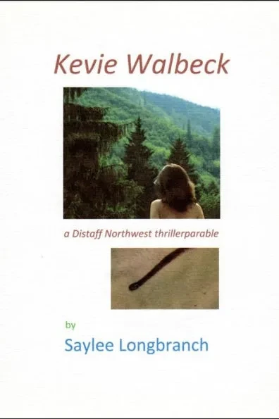 Kevie Walbeck: a Distaff Northwest thrillerparable