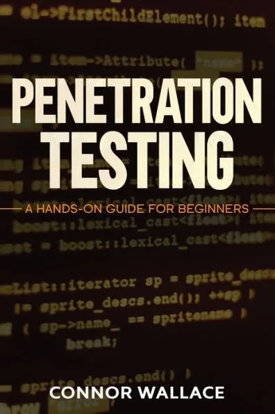 Penetration Testing: Penetration Testing: A Hands-On Guide For Beginners
