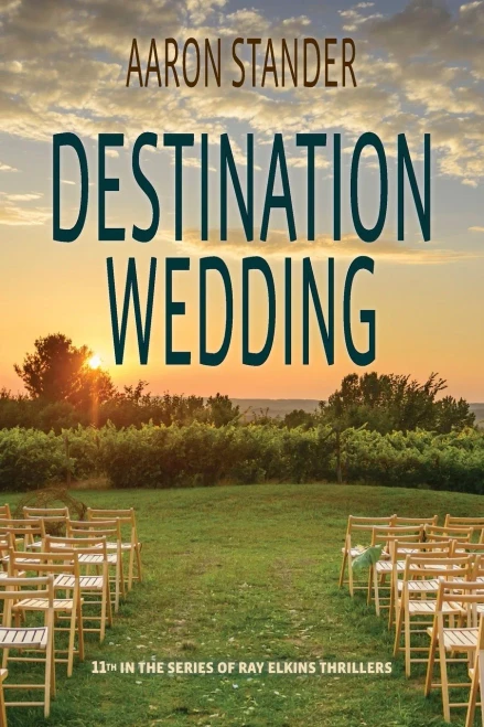 Destination Wedding (A Ray Elkins Thriller)