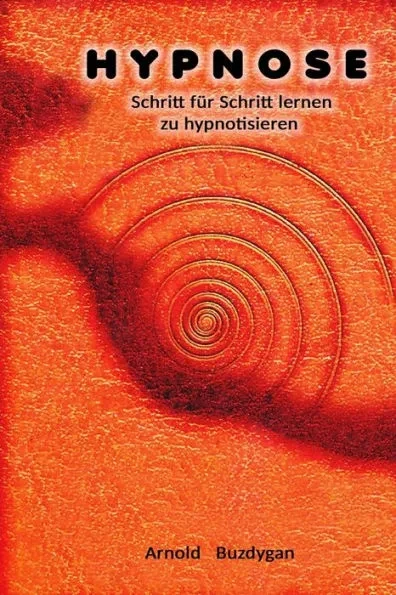Hypnose: Schritt fÃ¼r Schritt lernen zu hypnotisieren