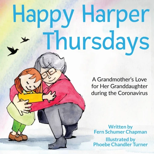 Happy Harper Thursdays: A Grandmother's Love for Her Granddaughter during the Coronavirus - 9780996472579