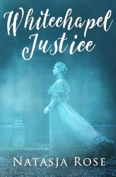 Whitechapel Justice: A Jack the Ripper Novelette