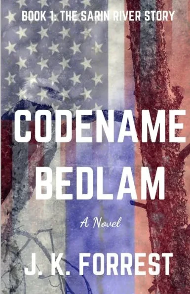 Codename: Bedlam: The Sarin River Story