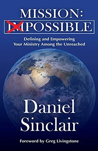 Mission: Possible - Defining and Empowering Your Ministry Among the Unreached