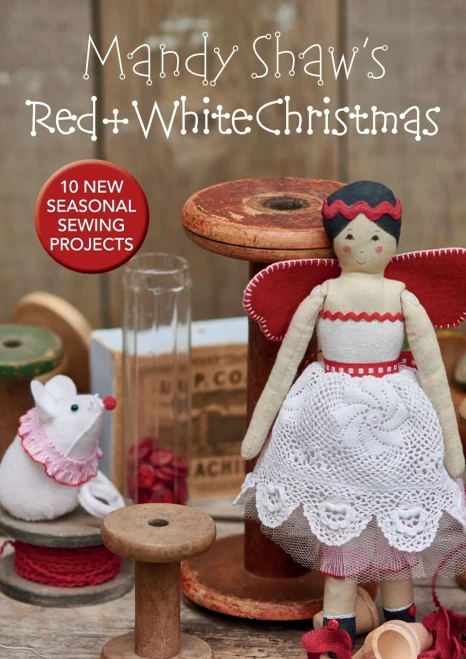 Mandy Shaws Red & White Christmas: 10 Seasonal Sewing Projects