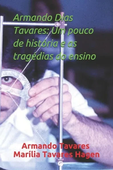 Armando Dias Tavares: Um pouco de história e as tragédias do ensino
