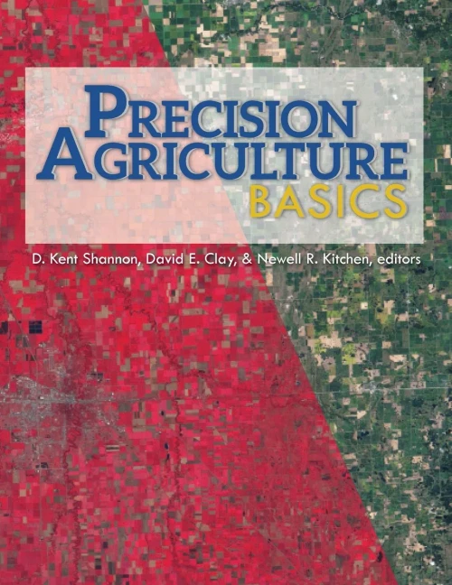 Precision Agriculture Basics (ASA, CSSA, and SSSA Books)