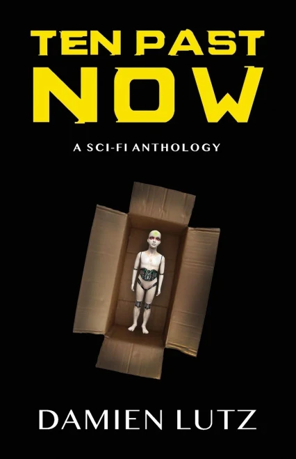 Ten Past Now: A Sci-Fi Anthology
