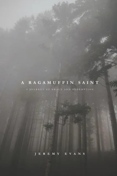 A Ragamuffin Saint: A Journey of Grace and Redemption