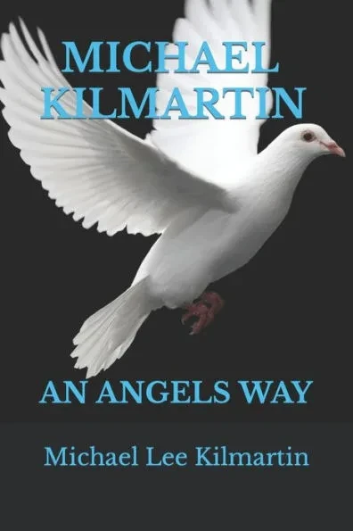 Michael Kilmartin an Angels Way: Episodes One-Three