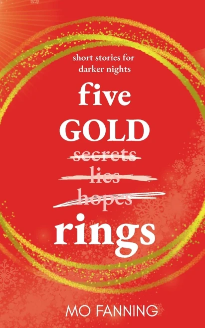 Five Gold Rings: Short stories for the holiday season. Christmas is coming.