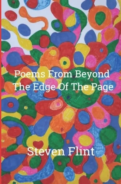 Poems From Beyond The Edge Of The Page: Haiku by Steven Flint
