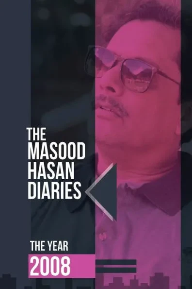 The Masood Hasan Diaries: The Year 2008