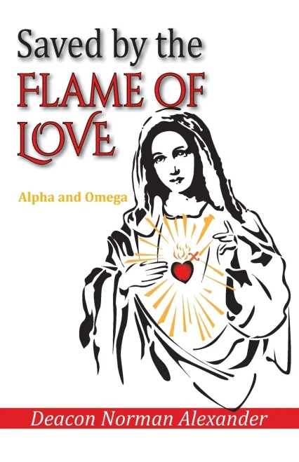 Saved by the Flame of Love: Alpha and Omega - Paperback