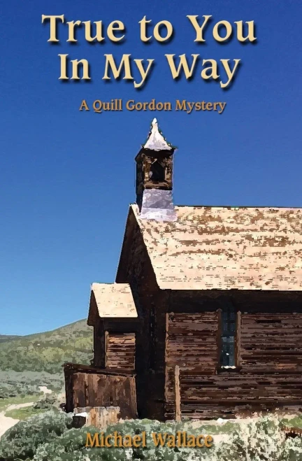 True to You in My Way (Quill Gordon Mystery)