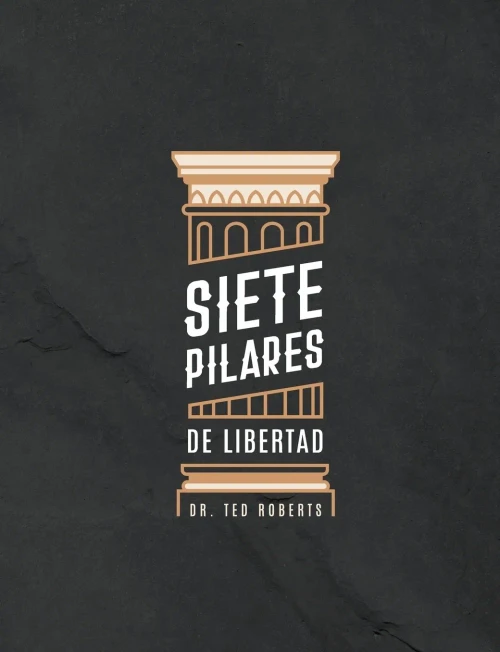 Siete Pillares De Libertad (Spanish Edition)