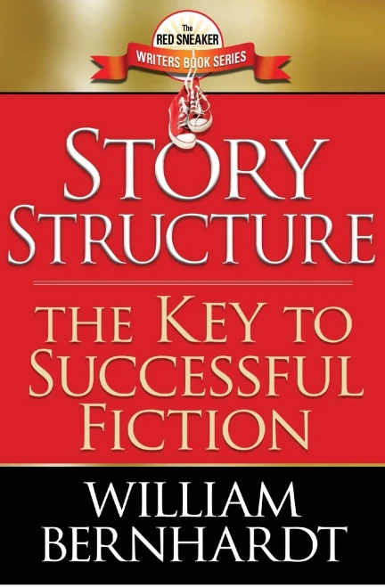 Story Structure: The Key to Successful Fiction (The Red Sneaker Writers Book)