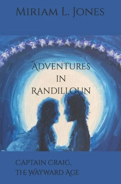 Adventures in Randilloun: Captain Craig, the Wayward Age