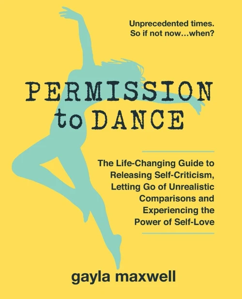 Permission to Dance: The Life-Changing Guide to Releasing Self-Criticism, Letting Go of Unrealistic Comparisons and Experiencing the Power of Self-Love - 9780987228666