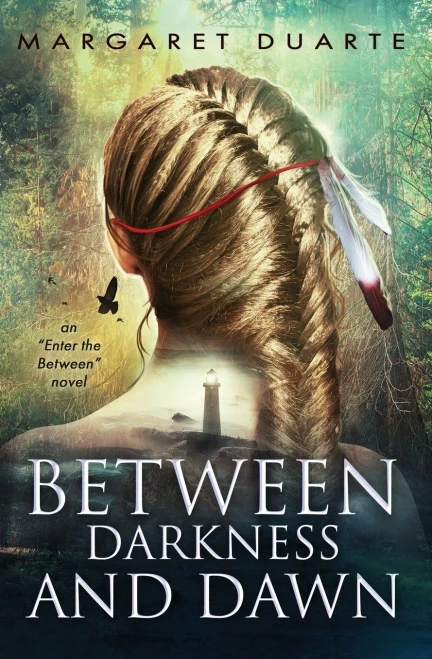 Between Darkness and Dawn: A paranormal adventure of personal growth and transformation (Enter the Between) (Volume 2)