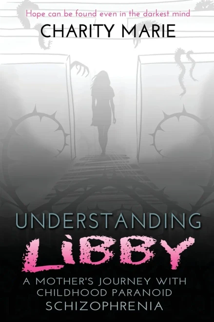 Understanding Libby: A Mother's Journey with Childhood Paranoid Schizophrenia - Paperback