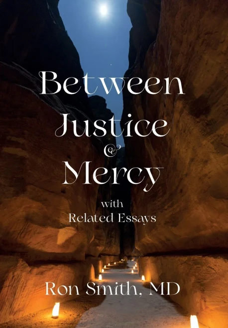 Between Justice and Mercy with Related Essays - Hardcover