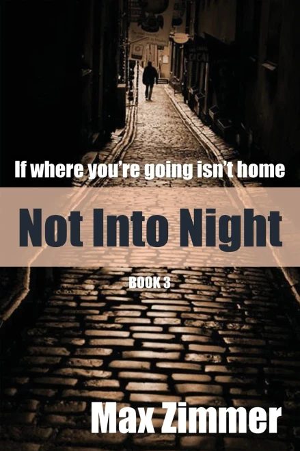 Not into Night (If Where You're Going Isn't Home) - 9780985448165
