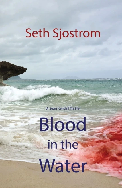 Blood in the Water: A Sean Kendall Thriller (Sean Kendall Blood Series)