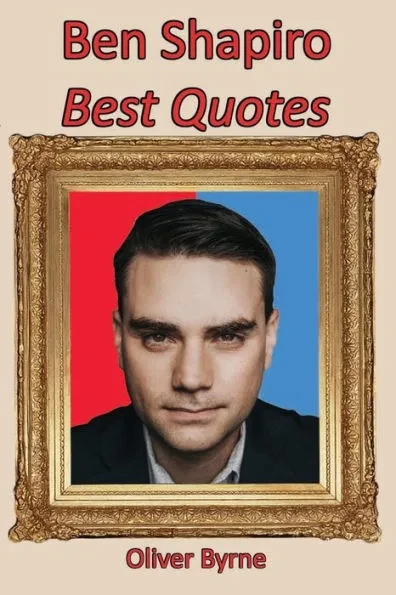 Ben Shapiro: Best Quotes