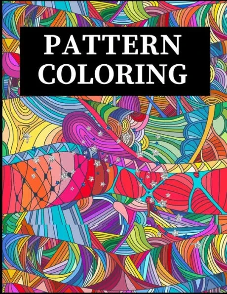 Pattern Coloring: Geometric Shapes and Patterns Coloring Book with Fun, Easy, and Relaxing Coloring Pages for stress relieve and creativity boost