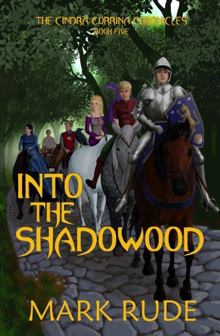 Into the Shadowood: The Cindra Corrina Chronicles Book Five (5)