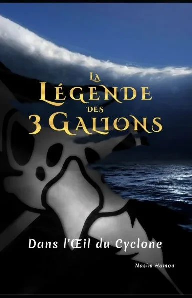 La LÃ©gende des 3 Galions: Dans l'Oeil du Cyclone
