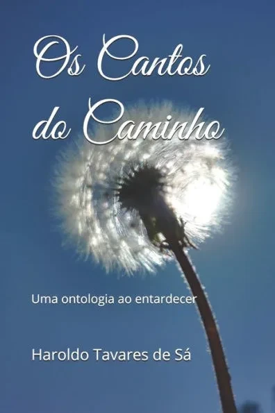 Os Cantos do Caminho: Uma ontologia ao entardecer