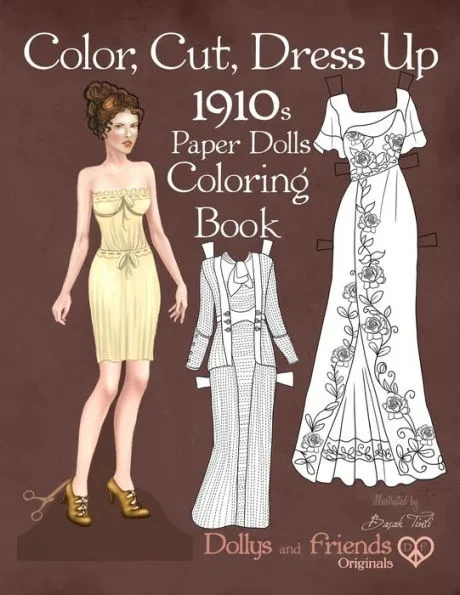 Color, Cut, Dress Up 1910s Paper Dolls Coloring Book, Dollys and Friends Originals: Vintage Fashion History Paper Doll Collection, Adult Coloring Page