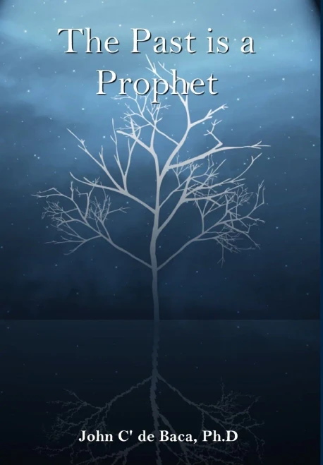 The Past is a Prophet: Creation and the Early Days - Hardcover