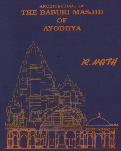 Architecture & Site of The Baburi Masjid of Ayodhya: (A Historical Critique)