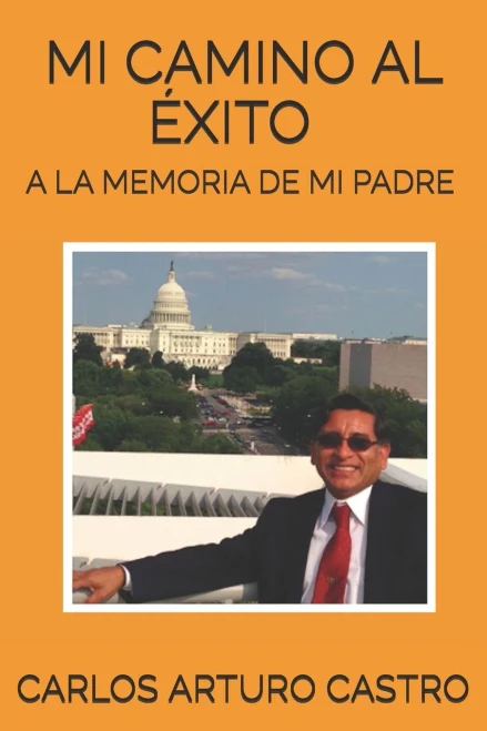 Mi camino al exito: A la memoria de mi padre (Memorias Y Biografías) (Spanish Edition)